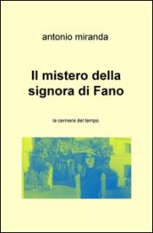 Il mistero della signora di Fano. La cerniera del tempo