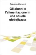 Gli alunni e l'alimentazione in una scuola globalizzata