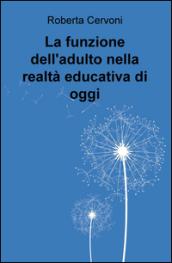 La funzione dell'adulto nella realtà educativa di oggi