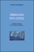 Immagini riflesse. Raccolta di poesie e pensieri romantici