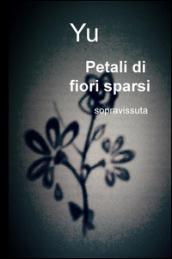 Petali di fiori sparsi. Sopravvissuta