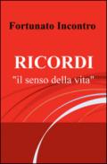 Ricordi. Il senso della vita