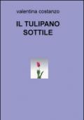 Il tulipano sottile