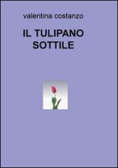 Il tulipano sottile