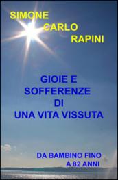 Gioie e sofferenze di una vita vissuta. Da bambino fino a 82 anni