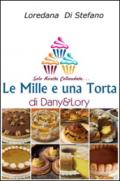 Le mille e una torta di Dany&Lory. Solo ricette collaudate: 1