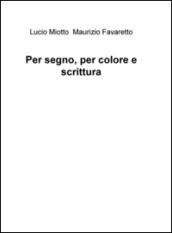 Per segno, per colore e scrittura