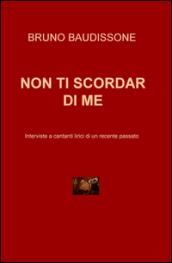 Non ti scordar di me. Intervista a cantanti lirici di un recente passato