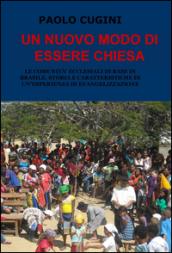 UN nuovo modo di essere chiesa. Le comunità ecclesiali di base in Brasile. Storia e caratteristiche di un'esperienza di evangelizzazione