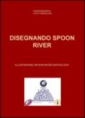 Disegnando Spoon River-Illustrating Spoon River anthology
