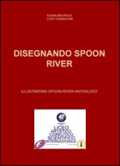 Disegnando Spoon River-Illustrating Spoon River anthology