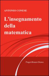 L'insegnamento della matematica. Piaget, Bruner, Dienes