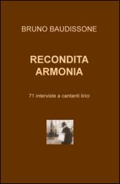 Recondita armonia. 71 interviste a cantanti lirici