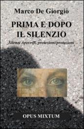 Prima e dopo il silenzio. Silenzi apocrifi, proiezioni/protezioni