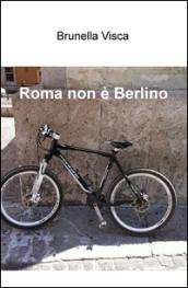 Roma non è Berlino