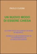 Un nuovo modo di essere chiesa. Le comunità ecclesiali di base in Brasile. Storia e caratteristiche di un'esperienza di evangelizzazione