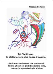 Tai Chi Chuan. La stella terrena che danza il cosmo