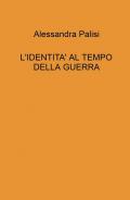 L' identita' al tempo della guerra