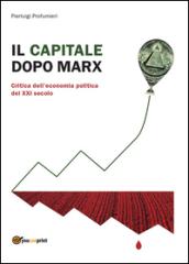 Il capitale dopo Marx: critica dell'economia politica del XXI secolo