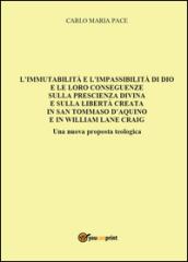 L'immutabilità e l'impassibilità di Dio e le loro conseguenze sulla prescienza divina e sulla libertà creata in San Tommaso d'Aquino e in W. L. Craig