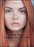 La leggenda della ragazza triste. Saint wars