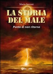 Punto di non ritorno. La storia del male