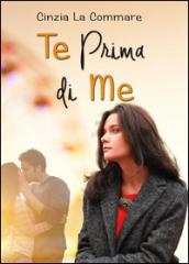 Te prima di me (Ad un bivio tra me e te Vol. 2)