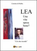 Lea. Una vita spesa bene?