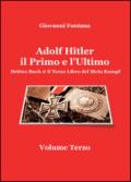 Adolf Hitler il primo e l'ultimo Drittes Buch. Il terzo libro del Mein Kampf. 3.