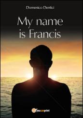 My name is Francis