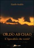 ORDO ab CHAO - L'Apocalisse che verrà?