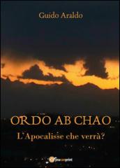 ORDO ab CHAO - L'Apocalisse che verrà?