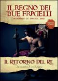 Il regno dei due fratelli - Il ritorno del re