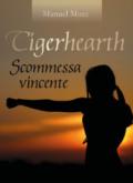 Tigerhearth. Scommessa vincente