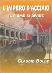 Il fiume si divide. L'impero d'acciaio