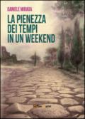 La pienezza dei tempi in un week-end