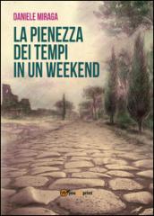 La pienezza dei tempi in un week-end