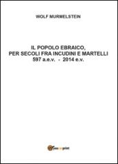 Il popolo ebraico per secoli fra incudini e martelli