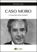 Caso Moro. Un assassinio senza mandanti