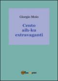 Cento aih-ku extravaganti