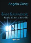 San Salvador. Storia di un omicidio