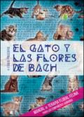 El gato y las flores de Bach. Manual de terapia floral felina para los compañeros humanos