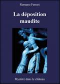 La déposition maudite