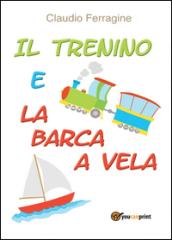 Il trenino e la barca a vela