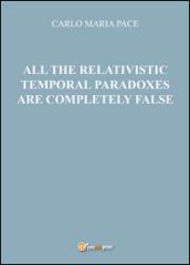 All the relativistic temporal paradoxes are completely false