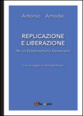 Replicazione e liberazione. Per un esistenzialismo darwiniano