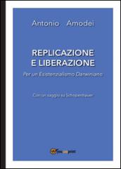 Replicazione e liberazione. Per un esistenzialismo darwiniano