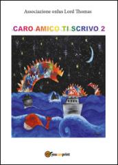 Caro amico ti scrivo: 2