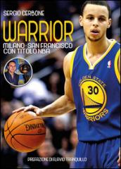 Warrior. Milano-San Francisco con titolo NBA