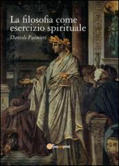 La filosofia come esercizio spirituale. Hadot e il recupero della filosofia antica